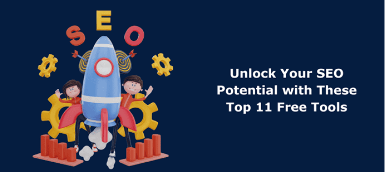 Top 11 Essential Free SEO Tools You Need